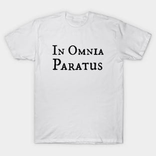 In Omnia Paratus T-Shirt